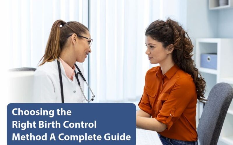 Choosing the Right Birth Control Method A Complete Guide